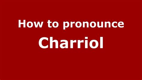 charriol pronunciation|How to pronounce Charriol in French .